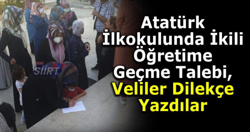 Siirt Atatürk İlkokulunda İkili Öğretime Geçme Talebi, Veliler Dilekçe Yazdılar