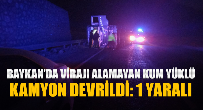 Siirt’te kum yüklü kamyonun devrilmesi sonucu 1 kişi yaralandı. Kaza,