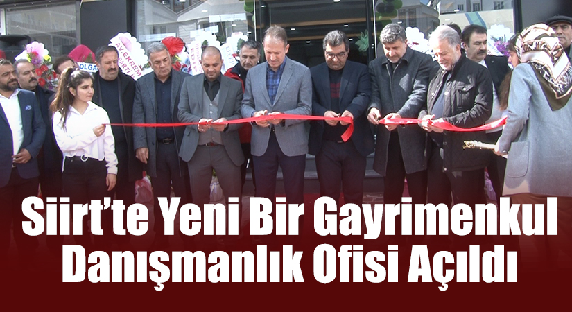 Siirt’te Yeni Bir Gayrimenkul Danışmanlık Ofisi Açıldı