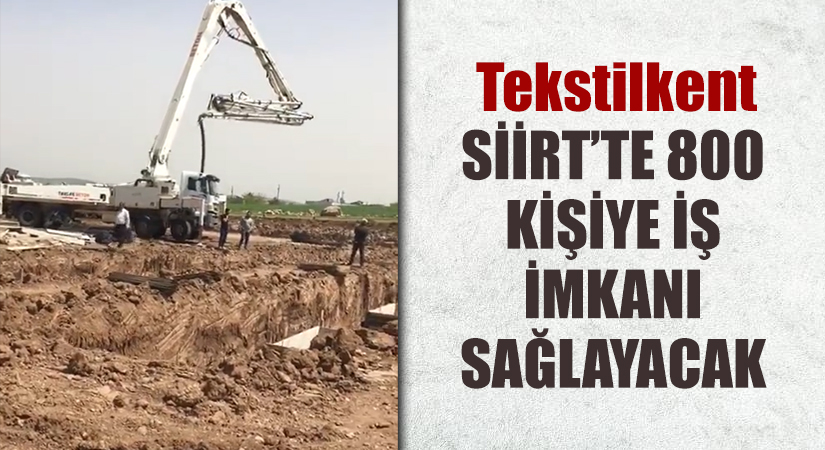 Siirt’in Kurtalan İlçesinde 800 Kişiye İş İmkanı Sağlayacak Tekstilkent İnşaatı Hızla İlerliyor