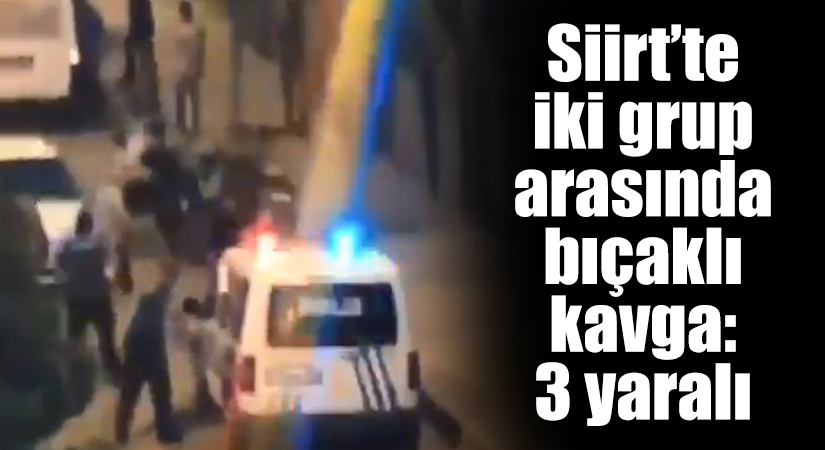 Siirt’te meydana gelen kavgada 3 kişi yaralandı. Edinilen bilgilere göre,