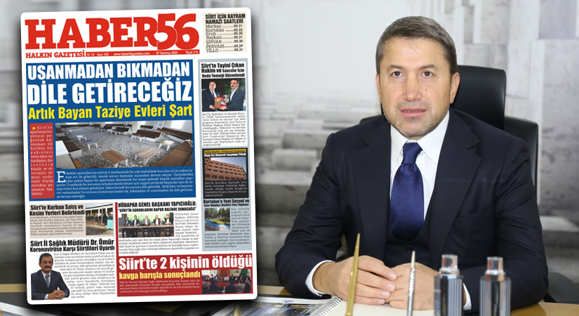 İlimizde haftalık olarak yayımlanan Haber 56 Gazetesinin manşete taşıdığı Siirt’te