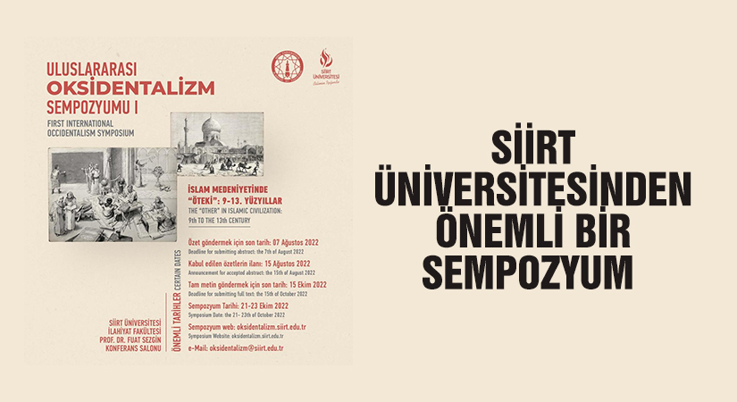 Siirt Üniversitesinden Önemli Bir Sempozyum Siirt Üniversitesi toplumda az bilinen önemli bir konu olan oksidentalizm