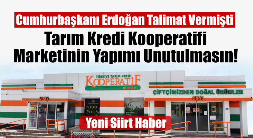 Siirtliler Tarım Kredi Kooperatifi Marketinin bir an önce açılmasını istiyorlar.