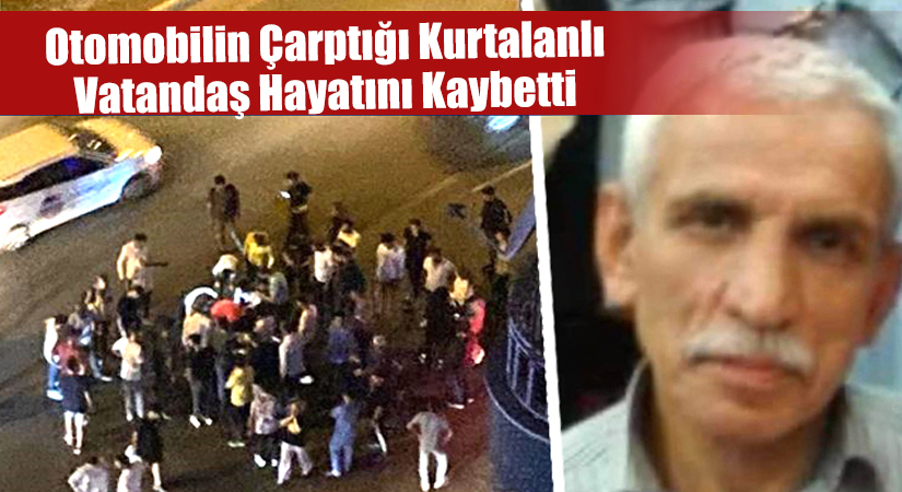 Batman’da Otomobilin Çarptığı Kurtalanlı Vatandaş Hayatını Kaybetti Batman’da karşıdan karşıya geçemeye çalışan Siirt’in Kurtalan nüfusuna kayıtlı bir