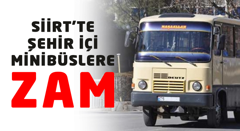Siirt il merkezinde şehir içi ulaşım bedellerine zam geldi. Şehir