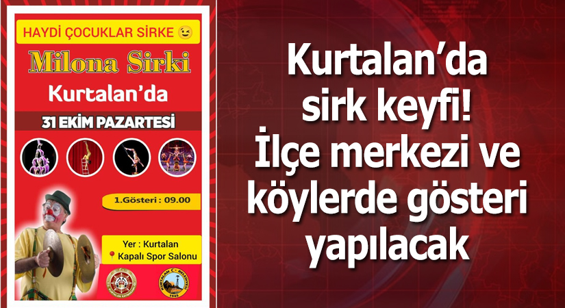 Kurtalan’da sirk keyfi! İlçe merkezi ve köylerde gösteri yapılacak