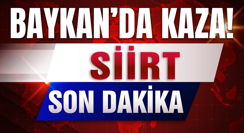 Siirt’in Baykan ilçesinde meydana