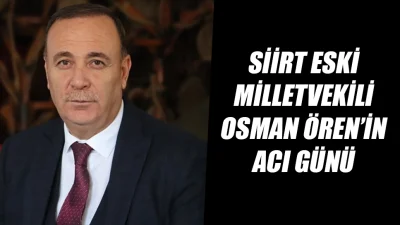 24. ve 27. Dönem Siirt Milletvekili Osman Ören'in babası olan