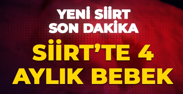 Siirt’te 4 aylık bebek