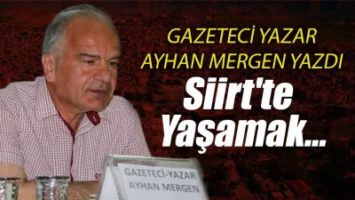 Siirt dünyanın en kadim şehirlerinden birisi. Sorunları ve dezavantaj yanları