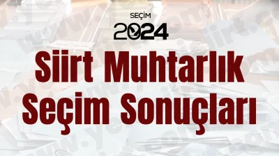 Siirt Muhtarlık Seçim Sonuçları...