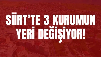 Siirt il merkezinde 2 lise ve öğretmen evinin yeri değişiyor.