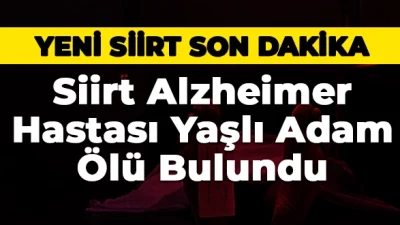 Siirt'te yaşlı adam ölü bulundu.