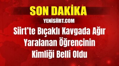 Siirt’te Bıçaklı Kavgada Ağır Yaralanan Öğrencinin Kimliği Belli Oldu Siirt’te bugün iki grup öğrenci arasında çıkan bıçaklı kavgada ağır