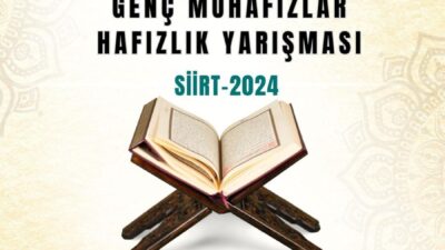 Türkiye Genç Kur’an Hafızları Yarışması Finali Siirt’te Yapılacak Siirt önemli bir etkinliğe daha ev sahipliği yapıyor.