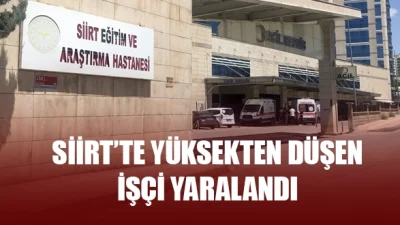 Siirt’te çalıştığı inşaatta yüksekten düşen işçi yaralandı.