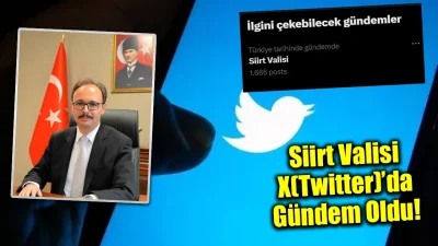 Siirt Valisi X (Twitter)’da Gündem Oldu! Bugün bazı haber sitelerinin Siirt'te yaşanan silahlı kavga olayında Siirt