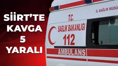 Siirt’in Eruh ilçesinde meydana gelen kavgada 5 kişi yaralandı.