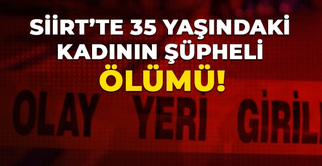 Siirt’te 35 yaşındaki bir