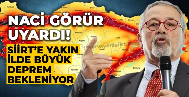 Prof. Dr. Naci Görür Uyardı! Siirt’e Yakın İlde Büyük Deprem Bekleniyor!