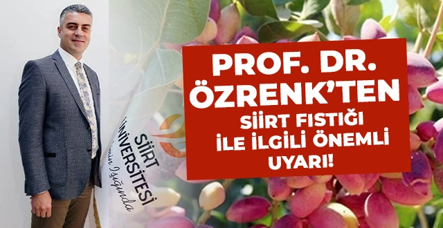 PROF. DR. ÖZRENK’TEN SİİRT FISTIĞI İLE İLGİLİ ÖNEMLİ UYARI!