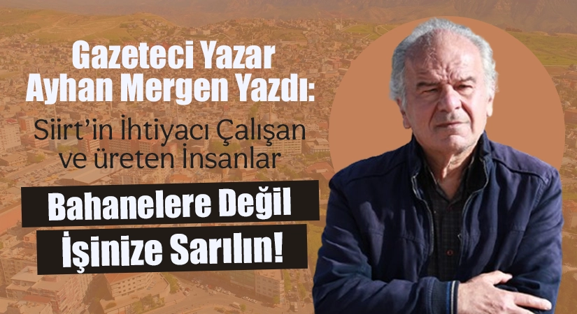 Üzülerek belirteyim ki Siirt’te birçok kamu kurum ve kuruluşu yeterli