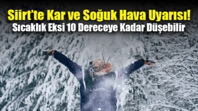 Meteoroloji Genel Müdürlüğü verilerine göre, Siirt’i sert kış şartları bekliyor.