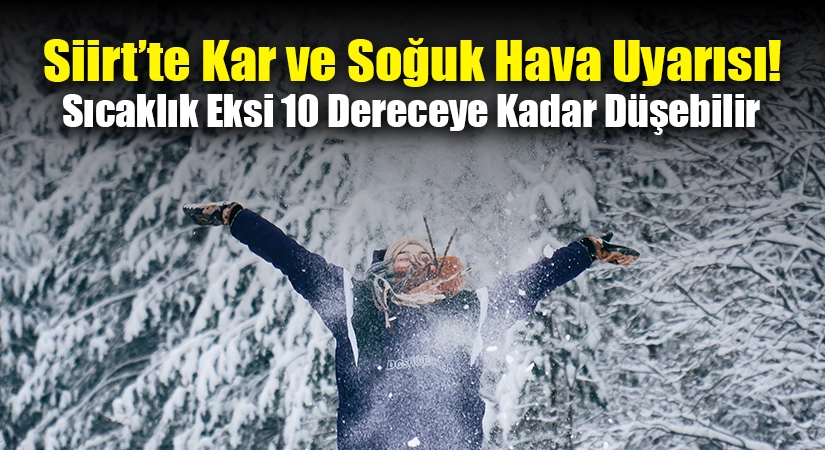 Siirt’te Kar ve Soğuk Hava Uyarısı! Sıcaklık Eksi 10 Dereceye Kadar Düşebilir Meteoroloji Genel Müdürlüğü verilerine göre, Siirt’i sert kış şartları bekliyor.