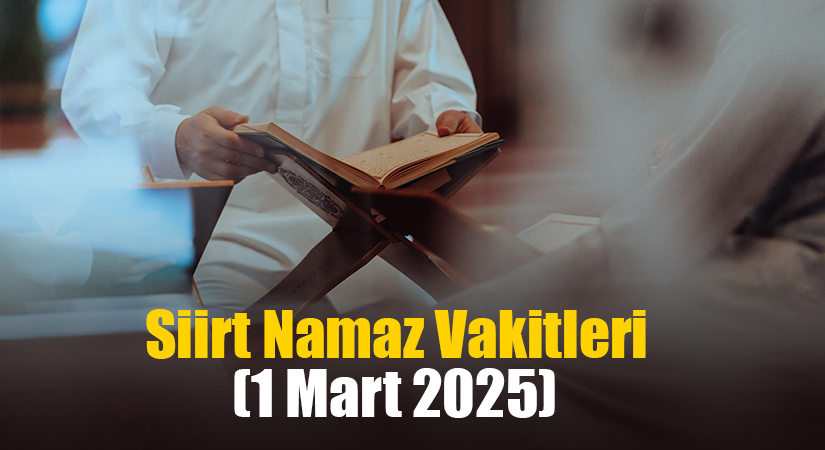 Siirt'te 1 Mart namaz vakitleri haber detayımızda yer almaktadır.