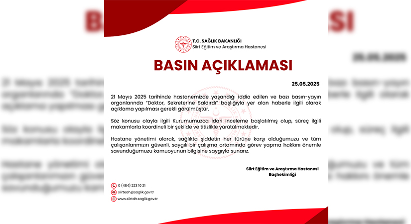 Siirt Eğitim ve Araştırma Hastanesi’nden “Doktor Sekretere Saldırdı” İddialarına İlişkin Açıklama Siirt Eğitim ve Araştırma Hastanesi, 21 Mayıs 2025 tarihinde bir