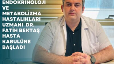 Endokrinoloji ve Metabolizma Hastalıkları Uzmanı Dr. Fatih Bektaş, İstanbul Üniversitesi,