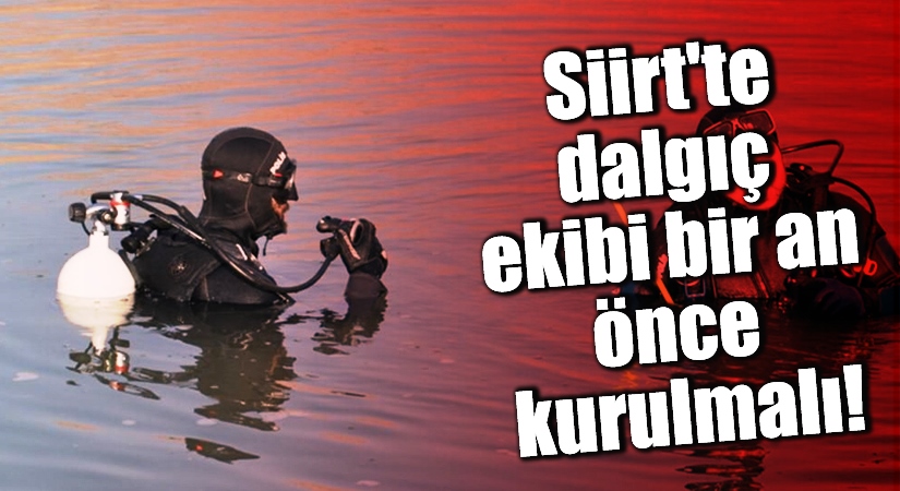 Siirt’te her yaz yaşanan boğulma vakaları, profesyonel su altı arama