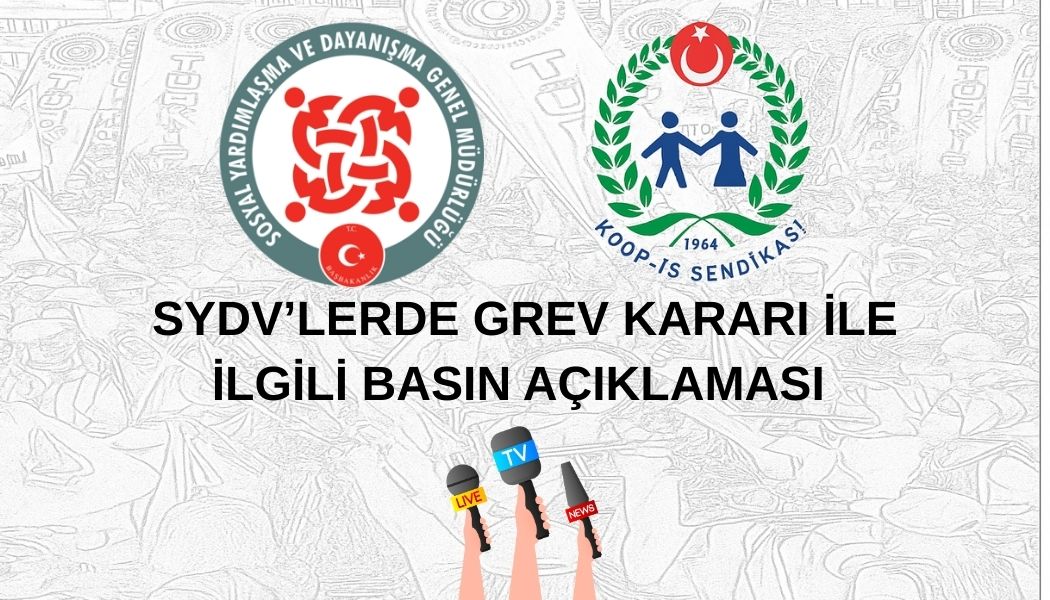 Sosyal Yardımlaşma Vakıflarında Grev Kararı Koop-İş Sendikası: “Zafer, direnen emekçinin olacak” Türkiye genelinde Aile ve
