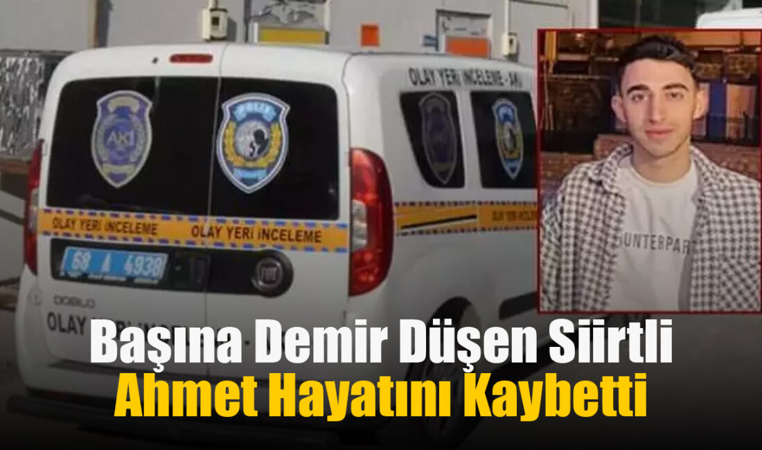 Aksaray’ın Ortaköy ilçesinde meydana gelen iş kazasında, Siirtli genç işçi