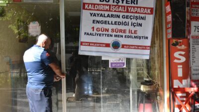 Siirt’te Kaldırım İşgali Yapan İşletmelere Geçici Kapatma Cezası Zabıta Müdürlüğü ekiplerince daha önce uyarılmalarına rağmen kaldırım işgali yaptığı