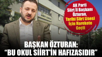 AK Parti Siirt İl Başkanı Özturan, Siirt Lisesi için harekete geçti Siirt Lisesi'nin proje statüsü kaldırılınca, AK Parti İl Başkanı Av.