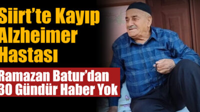 Siirt’te Kayıp Alzheimer Hastası Ramazan Batur’dan 30 Gündür Haber Yok Siirt’in Kurtalan ilçesinde kaybolan 83 yaşındaki Alzheimer hastası Ramazan Batur’u