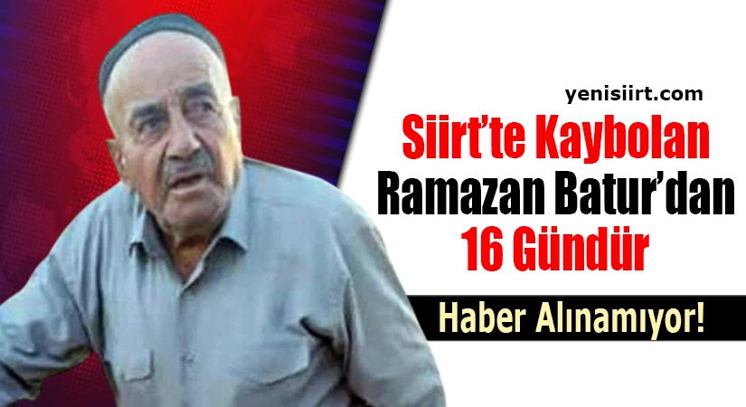 Siirt’in Kurtalan ilçesine bağlı Karabağ köyünde kaybolan 83 yaşındaki Alzheimer