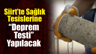 Siirt’te Sağlık Tesislerine “Deprem Testi” Yapılacak Siirt İl Sağlık Müdürlüğü, il genelindeki birçok sağlık tesisinin depreme