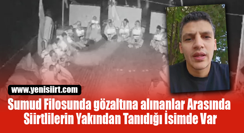Sumud Filosunda gözaltına alınanlar arasında Siirtlilerin yakından tanıdığı isim de var İsrail’in Gazze’ye insani yardım ulaştırmak ve abluka uygulamasına dikkat çekmek