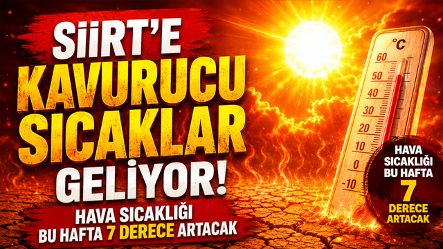 Siirt'te önümüzdeki günlerde hava sıcaklıklarında dikkat çekici bir artış bekleniyor.