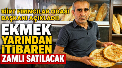 Siirt’te Bir süreden beri konuşulan ekmek zammı yarın yürürlüğe giriyor.
